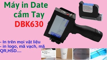 Máy in date cầm tay mini DBK630. Máy in cầm tay tiện lợi, in date, in mã QR, Mã Vạch, Logo