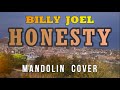 HONESTY  -  Billy Joel 1979  -  MANDOLIN COVER