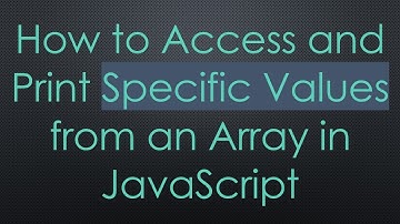 How to Access and Print Specific Values from an Array in JavaScript