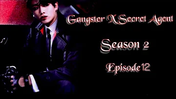 [JUNGKOOK FF] Gangster X Secret Agent : Season 2 [EP:12]