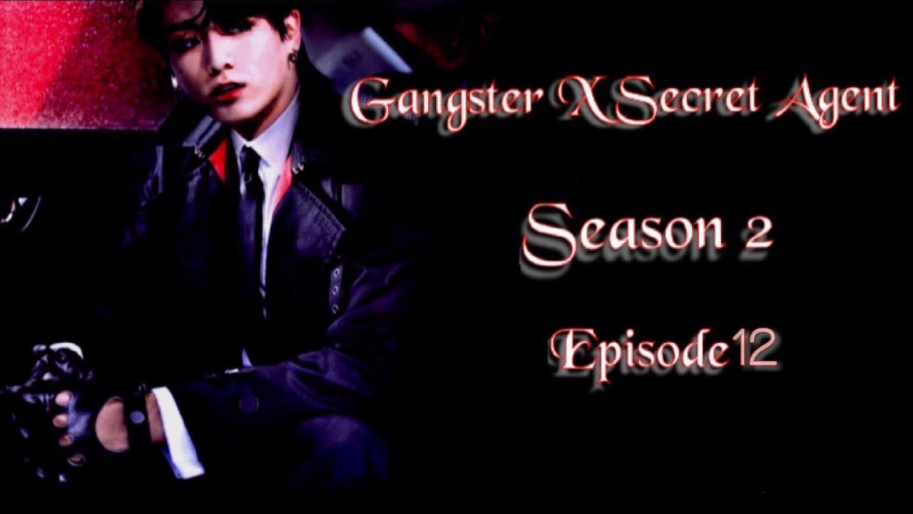 [JUNGKOOK FF] Gangster X Secret Agent : Season 2 [EP:12] - YouTube