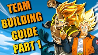 HOW TO BUILD BETTER TEAMS IN DOKKAN! TEAM BUILDING GUIDE PART 1 | DBZ: Dokkan Battle