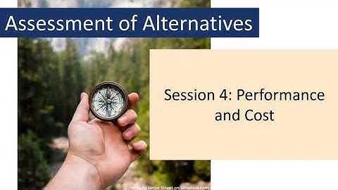 Training on analysis of alternatives: Session 4 - Cost and technical performance