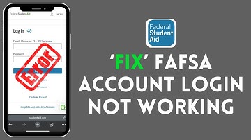 How to Fix FAFSA Account Login Not Working 2024?