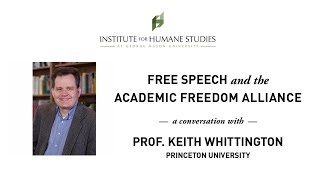 Keith Whittington Discusses the Academic Freedom Alliance and Free Speech