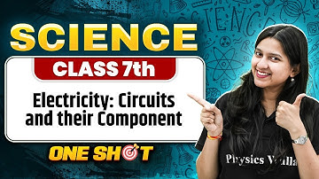 Electricity: Circuits and their Components Class 7 One Shot || Science || Ankita Ma