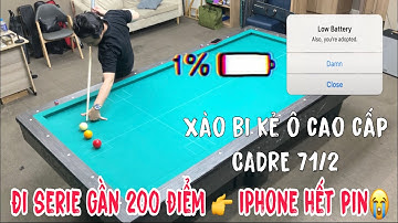 Thịnh Kent xào bida Cadre 71/2 cháy chảo |seri gần 200 điểm hết luôn pin điện thoại :))