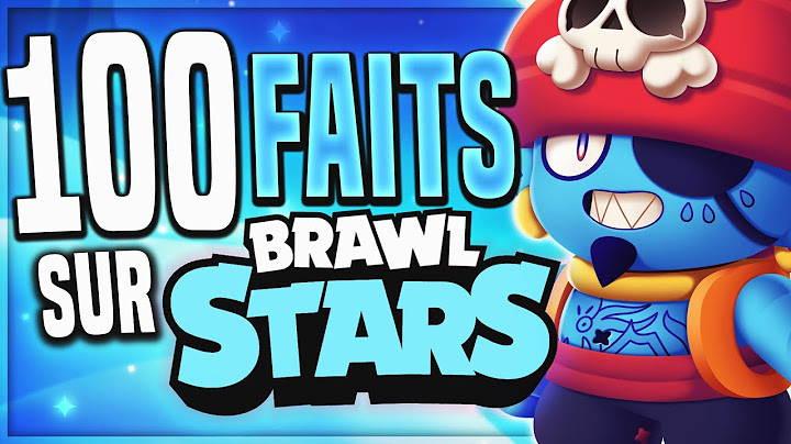 100 FAITS/SECRETS sur BRAWL STARS à SAVOIR ABSOLUMENT - BRAWL STARS FR