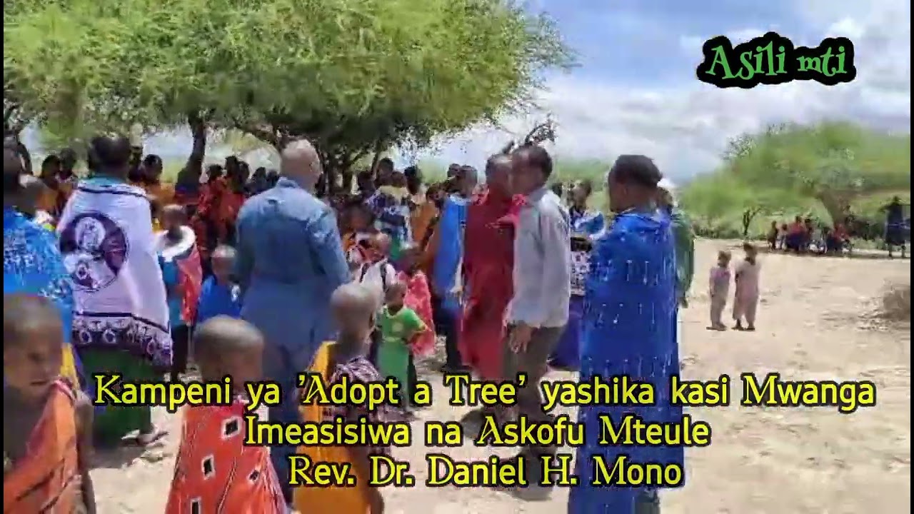 Adopt a Tree (Asili Mti)- Askofu Mteule DMW, Rev. Dr. Daniel H. Mono