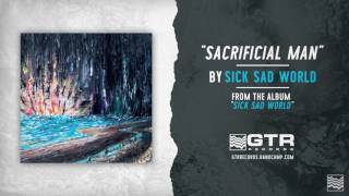 Sick Sad World - Sacrificial Man (GTR Records)