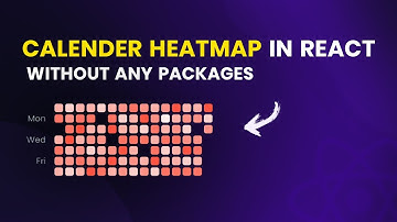 Create calender heatmap from Scratch in React