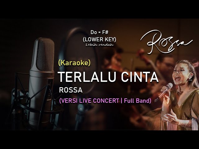 Rossa - Terlalu cinta (Karaoke) | Lower Key/Nada Rendah | Versi Konser Live | Full band class=