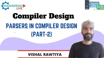 L 04 | Parsers in Compiler Design (PART 2) | Compiler Design | Vishal Rawtiya Sir