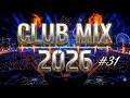 DJ Music Mix 2026 🔥 Party Club Dance 2026 | Best Popular Songs 2026 MEGAMIX Nonstop #31