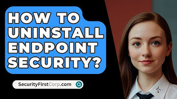 How To Uninstall Endpoint Security? - SecurityFirstCorp.com