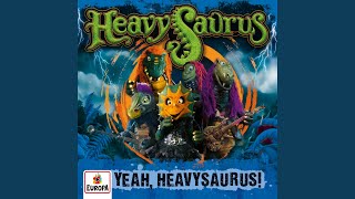 Yeah, Heavysaurus!