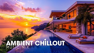 1 HOUR Relax Ambient Chill House |Playlist Lounge Chillout Music 2024 | New Age ~ Chillout Music Mix