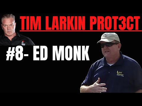 Tim Larkin PROT3CT #8 - Ed Monk (Pt 5)
