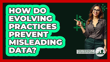 How Do Evolving Practices Prevent Misleading Data? - The Friendly Statistician