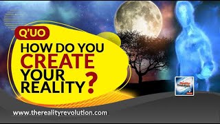 Q'uo   How Do We Create Our Reality