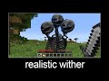 Minecraft wait what meme part 155 (realistic wither)