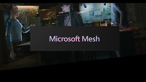 Introducing Microsoft Mesh