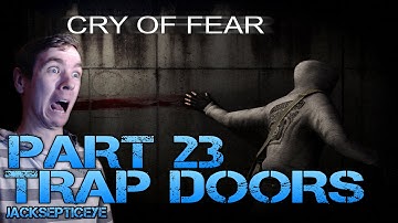Cry of Fear Standalone - TRAP DOORS - Part 23 Gameplay Walkthrough