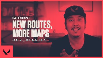 New Routes, More Maps  | Dev Diaries - VALORANT