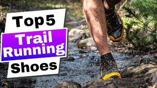 Top 5 Trail Running Shoes for 2024 (Men & Women)