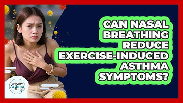 Can Nasal Breathing Reduce Exercise-induced Asthma Symptoms? - Everyday Asthma Tips