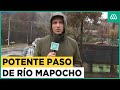 Caudal aumenta en Río Mapocho: Impactantes registros Lo Barnechea