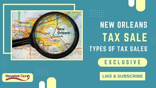 New Orleans Tax Sales - City of New Orleans Property Tax - Types of New Orleans Tax Sales