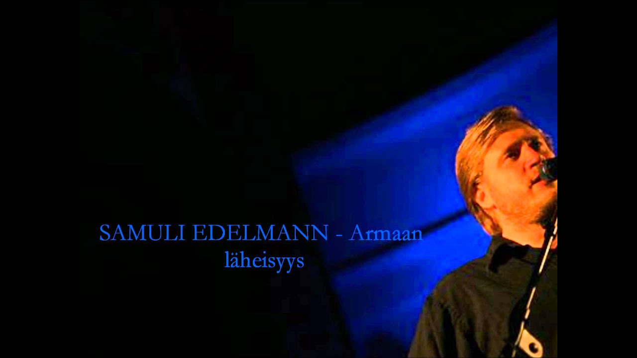 samuli edelmann armaan l heisyys youtube samuli edelmann armaan l heisyys youtube