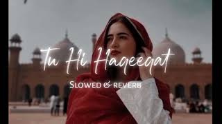 Tu Hi Haqeeqat Lofi [slow reverb] | Emraan Hashmi, Soha Ali Khan |