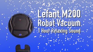 Lefant M200 Robot Vacuum 1 Hour Relaxing Vacuum Sound