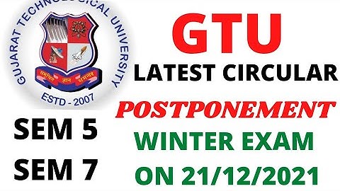 Latest Circular From GTU | Postponement of Winter Exam 2021 | sem 5 & sem 7