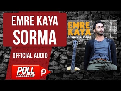 Emre Kaya - Sorma - ( Official Audio )