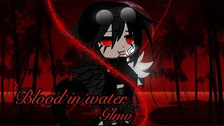 Blood in the water • glmv • 50 sub special • early