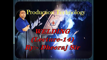 Welding (Lecture-14) I Production Technology I Manufacturing Processes I Mechanical Engineering