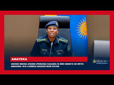 Umunsi mbona Afande (Perezida Kagame) ni bwo nemeye ko mfite amahoro- DCG Ujeneza wahoze muri EX-FAR