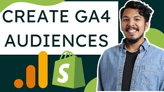 How to Create Google Analytics 4 Audiences for Shopify Stores