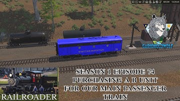 Purchasing a B Unit For Our Main Passenger Train | Railroader Season 1 Episode 74