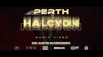 Perth - Halcyon (Official Music Video)