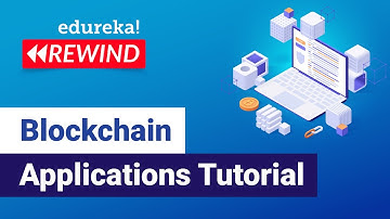 Blockchain Applications Tutorial | Top 5 Decentralized Applications | Blockchain | Edureka Rewind 1