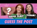 Txunamy vs harper zilmer  guess the post