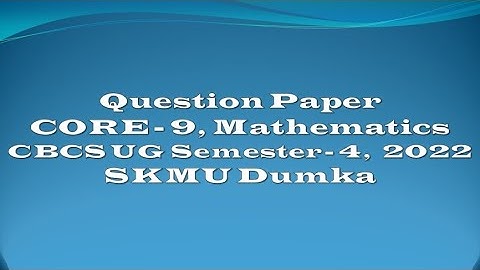 Question Paper  UG CBCS SEM- IV | Partial Differential Equation Math CORE- 9 Year 2022  SKMU Dumka