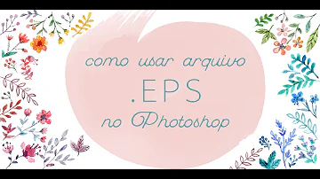 Como abrir EPS com camadas no Photoshop?