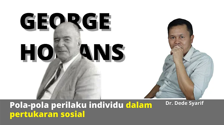 George Homans: Preposisi dalam Pertukaran Sosial a...