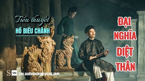 Tiểu thuyết Đại nghĩa diệt thân | Hồ Biểu Chánh | Phần 2/2