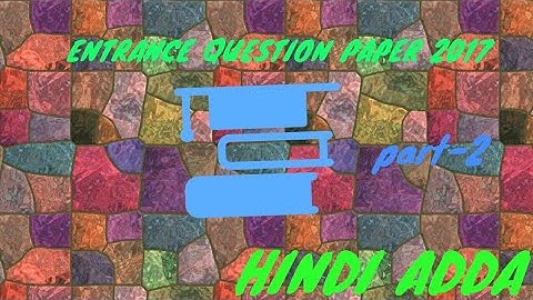 Bhu entrance question paper2017 part 2